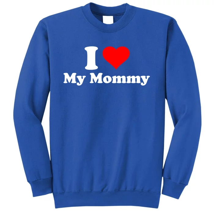 I Love My Mommy Mothers Day Gift Sweatshirt