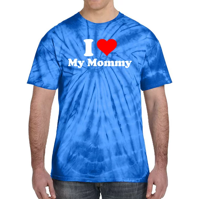 I Love My Mommy Mothers Day Gift Tie-Dye T-Shirt