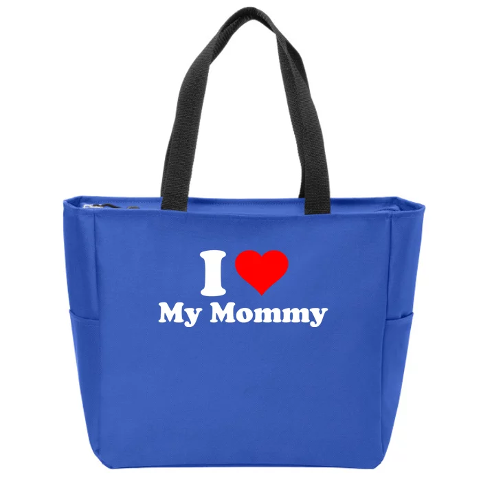 I Love My Mommy Mothers Day Gift Zip Tote Bag