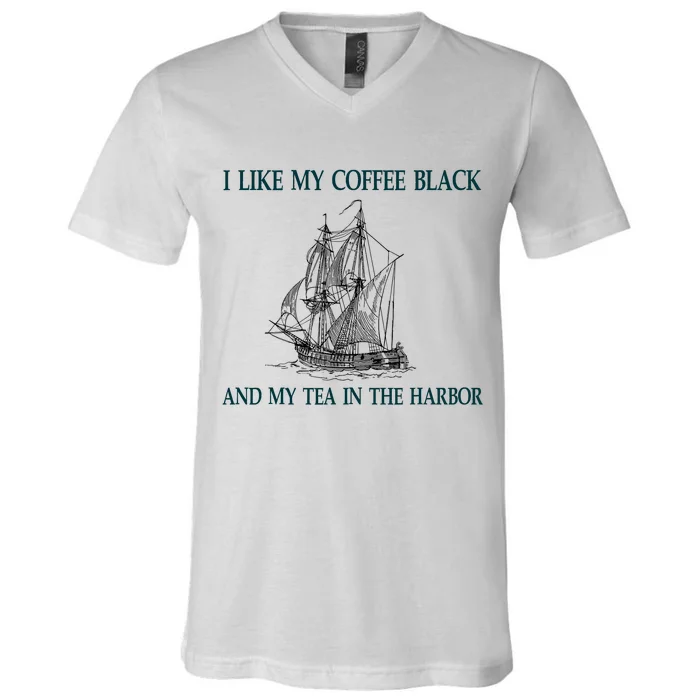 I Like My Coffee Black And Tea In The Harbor V-Neck T-Shirt