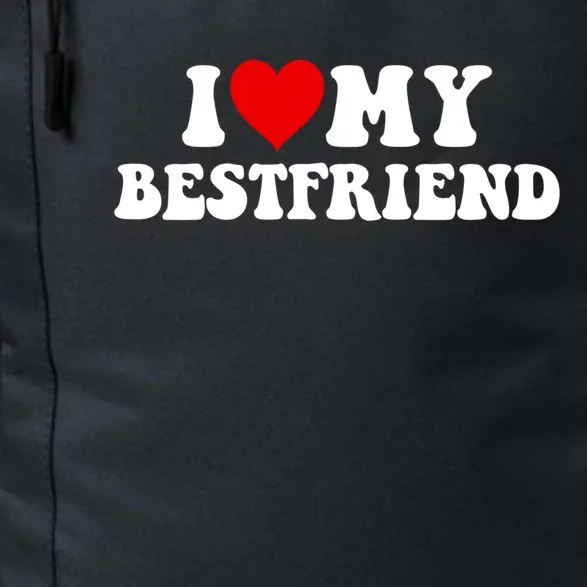 I Love My Bestfriend Best Friend Meaningful Gift Daily Commute Backpack