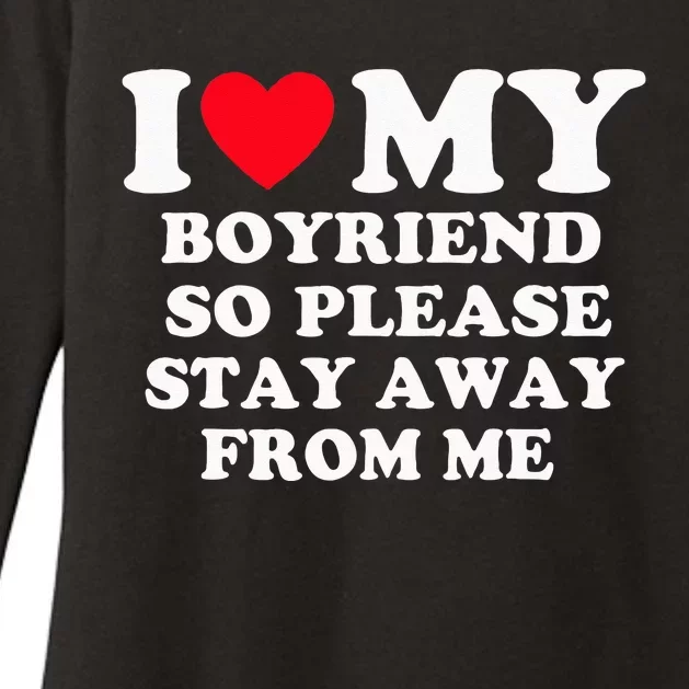 I Love My Boyfriend So Please Stay Away From Me Valentines Womens CVC Long Sleeve Shirt