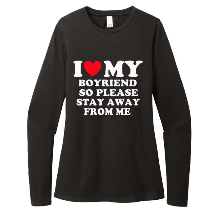 I Love My Boyfriend So Please Stay Away From Me Valentines Womens CVC Long Sleeve Shirt