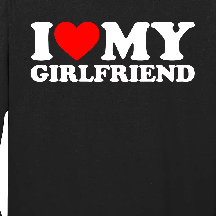 I Love My Girlfriend Shirt I Heart My Girlfriend Shirt GF Long Sleeve Shirt