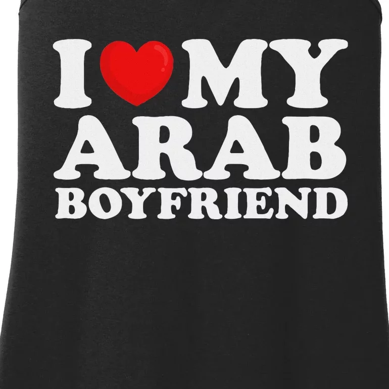 I Love My Arab Boyfriend I Heart My Hot Boyfriend Gf Ladies Essential Tank