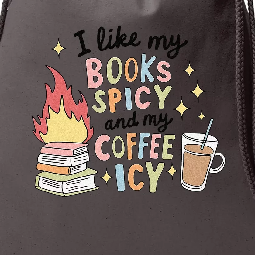 I Like My Books Spicy And My Coffee Icy Smutty Books Bookish Drawstring Bag