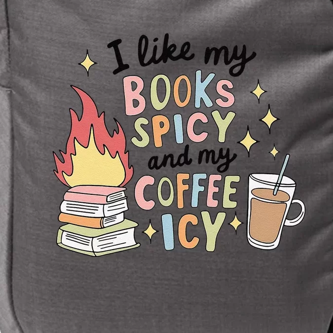 I Like My Books Spicy And My Coffee Icy Smutty Books Bookish Impact Tech Backpack