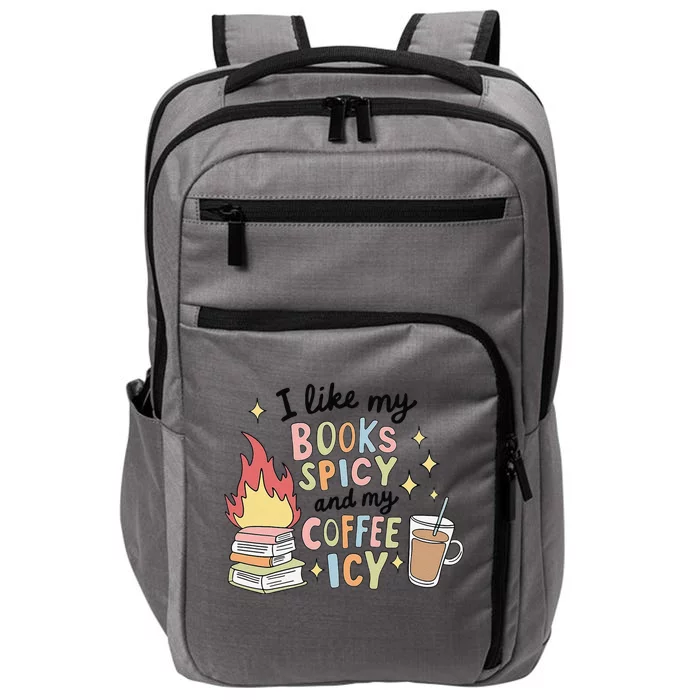 I Like My Books Spicy And My Coffee Icy Smutty Books Bookish Impact Tech Backpack