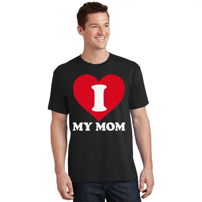 I love my Mom A gift for to show our super heroine our love T-Shirt