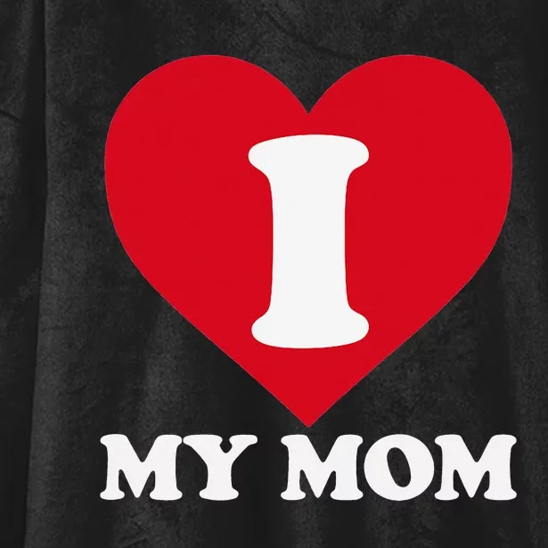 I love my Mom A gift for to show our super heroine our love Hooded Wearable Blanket