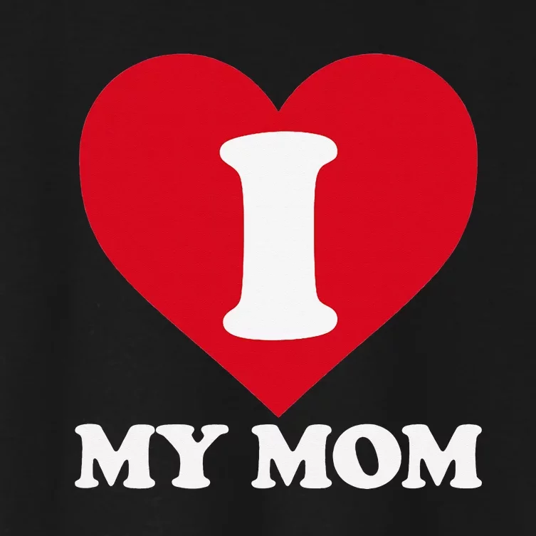 I love my Mom A gift for to show our super heroine our love Women's Crop Top Tee