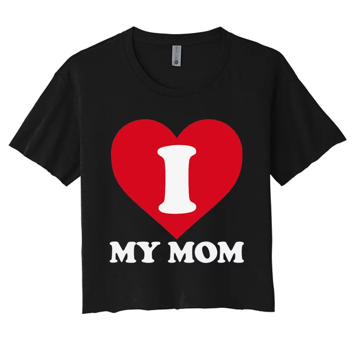 I love my Mom A gift for to show our super heroine our love Women's Crop Top Tee