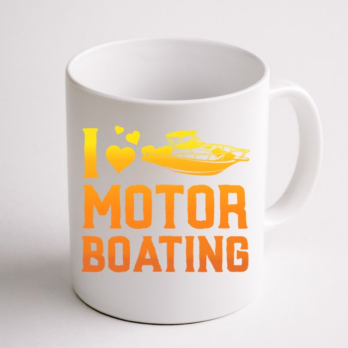 I Love Motor Boating Funny Boater Motor Boating Funny Gift Front & Back Coffee Mug