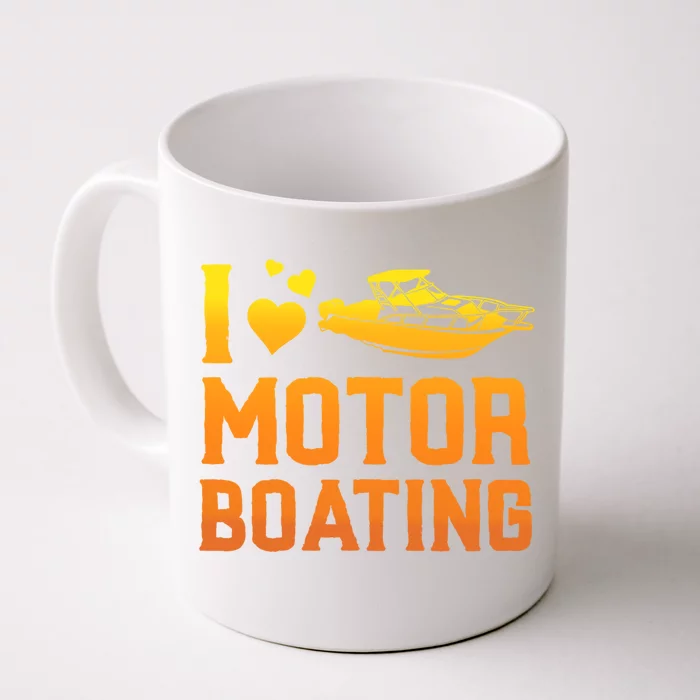 I Love Motor Boating Funny Boater Motor Boating Funny Gift Front & Back Coffee Mug