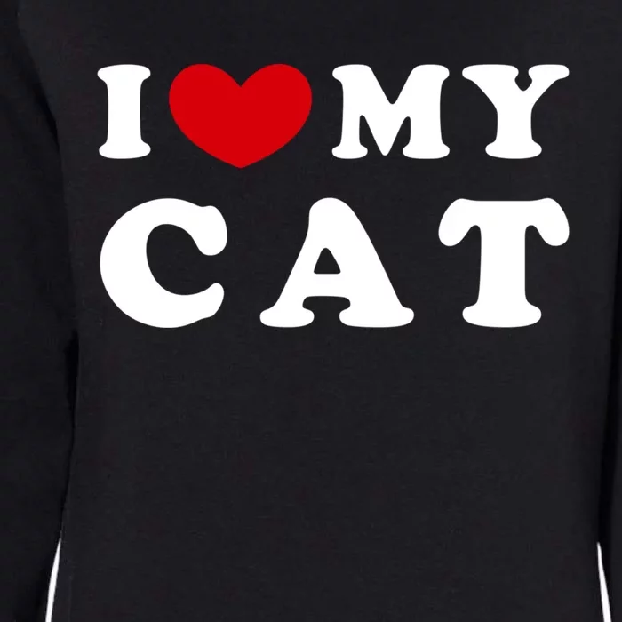 I Love My Cat I Heart My Cat Gift Womens California Wash Sweatshirt