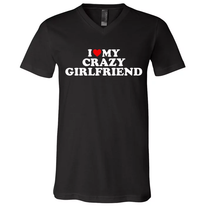 I Love My Crazy Girlfriend GF Red Heart V-Neck T-Shirt