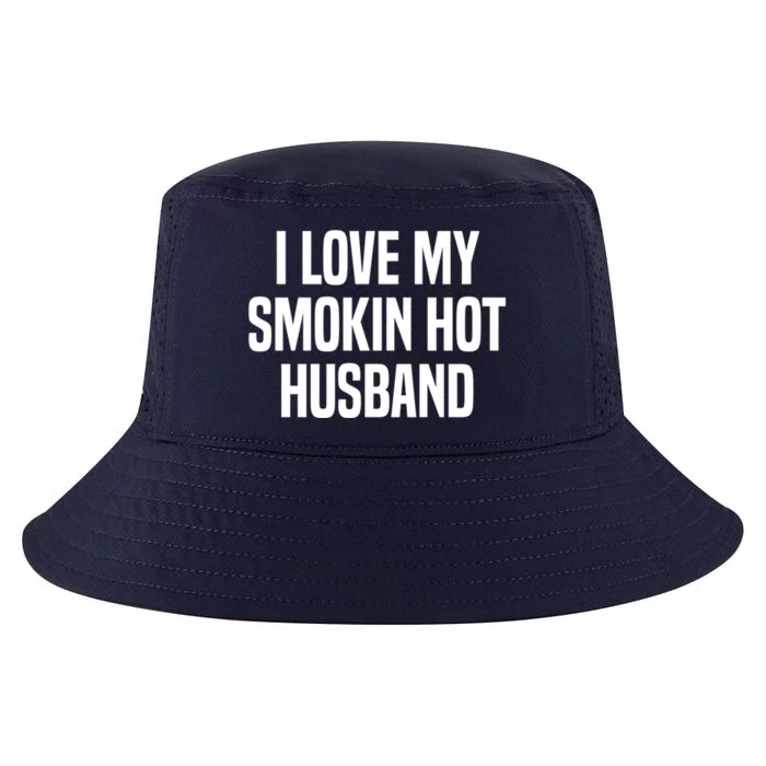 I Love My Smokin Hot Husband Funny Gift Wife Valentine's Day Gift Cool Comfort Performance Bucket Hat