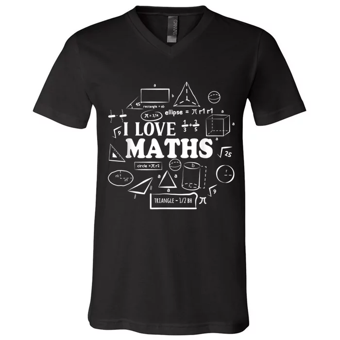 I Love Maths Maths Lovers Funny Math Teachers Math V-Neck T-Shirt