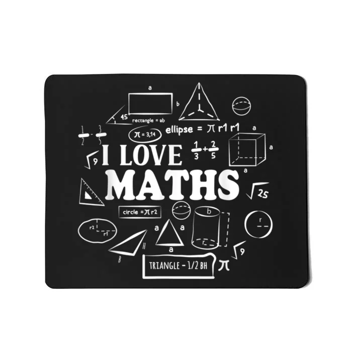 I Love Maths Maths Lovers Funny Math Teachers Math Mousepad