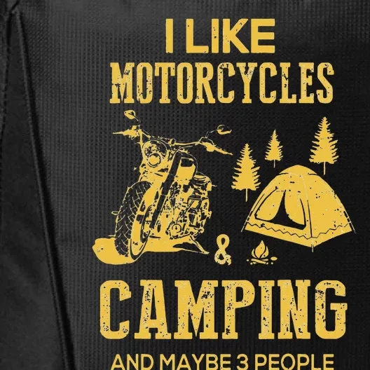 I Like Motorcycles And Camping And Maybe 3 People City Backpack