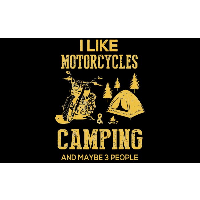 I Like Motorcycles And Camping And Maybe 3 People Bumper Sticker