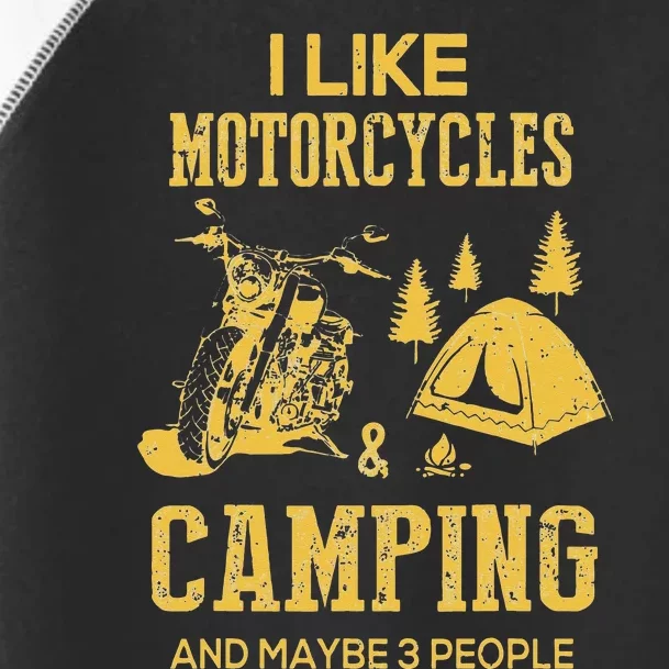 I Like Motorcycles And Camping And Maybe 3 People Toddler Fine Jersey T-Shirt