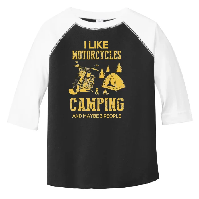 I Like Motorcycles And Camping And Maybe 3 People Toddler Fine Jersey T-Shirt