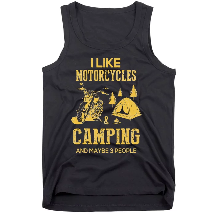 I Like Motorcycles And Camping And Maybe 3 People Tank Top