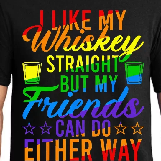 I Like My Whiskey Straight But My Friends LGBT Pride Month Pajama Set