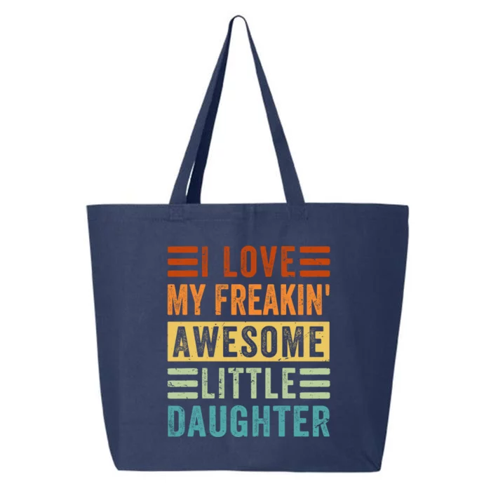 I Love My Freakin' Awesome Little Daughter Gift Family Gift 25L Jumbo Tote