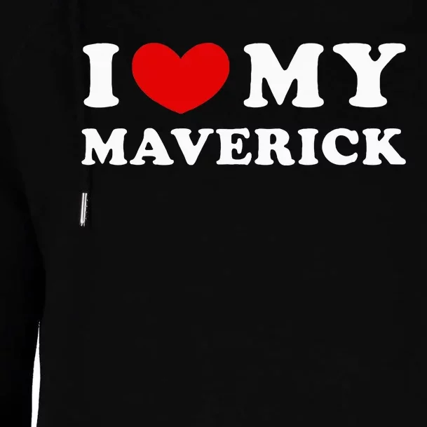 I Love My Maverick Womens Funnel Neck Pullover Hood