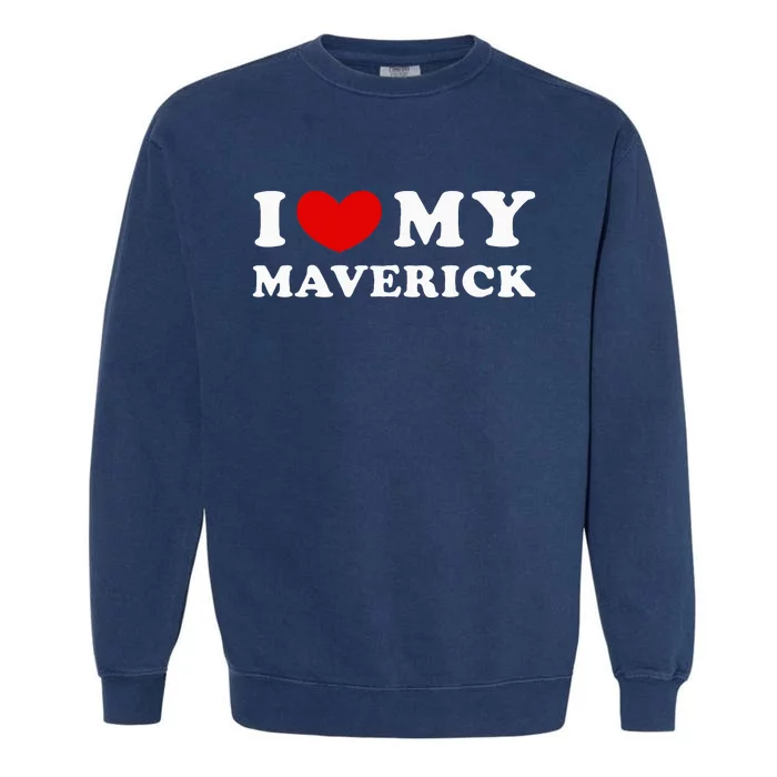 I Love My Maverick Garment-Dyed Sweatshirt