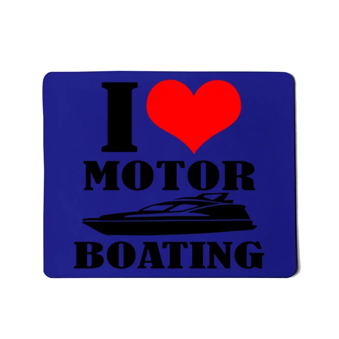 I Love Motor Boating Funny Boating Cool Gift Mousepad