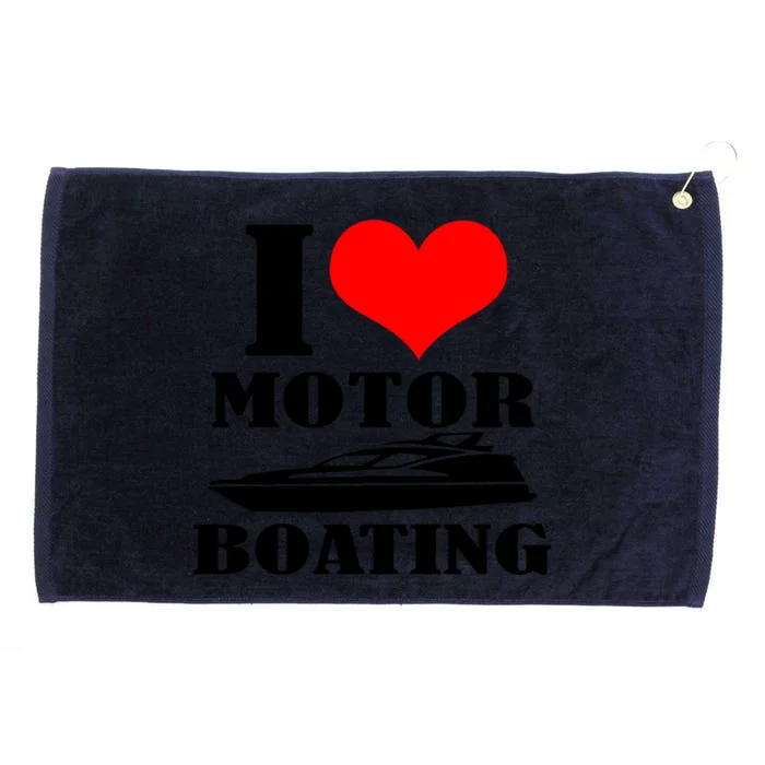 I Love Motor Boating Funny Boating Cool Gift Grommeted Golf Towel