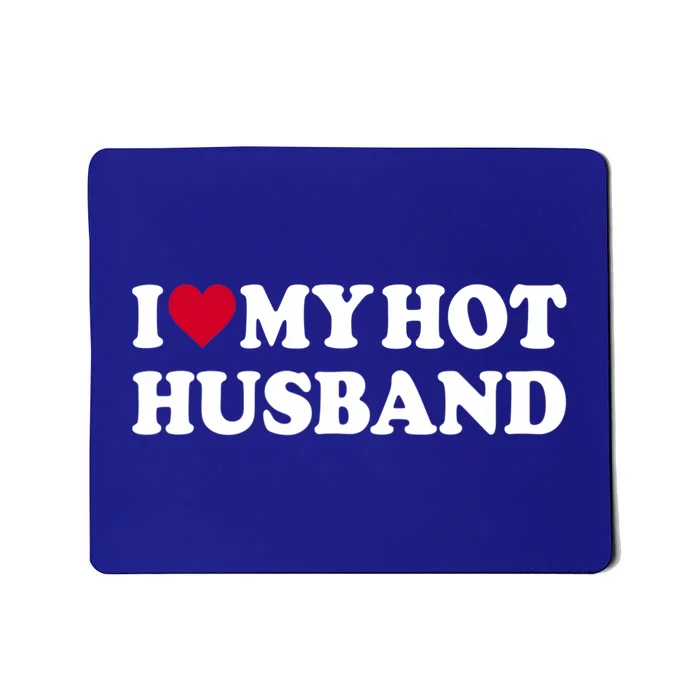 I Love My Hot Husband Gift Funny Red Heart Love Hot Husband Gift Mousepad