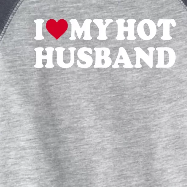 I Love My Hot Husband Gift Funny Red Heart Love Hot Husband Gift Toddler Fine Jersey T-Shirt