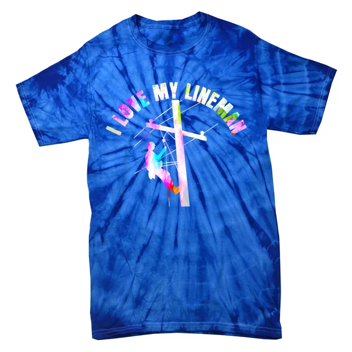 I Love My Line Electric Cable Line Wife Mom Gift Tie-Dye T-Shirt