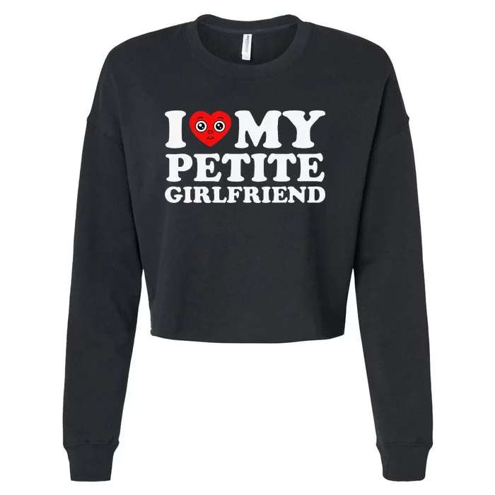 I Love My Petite Friend I Heart My Hot Friend Cropped Pullover Crew