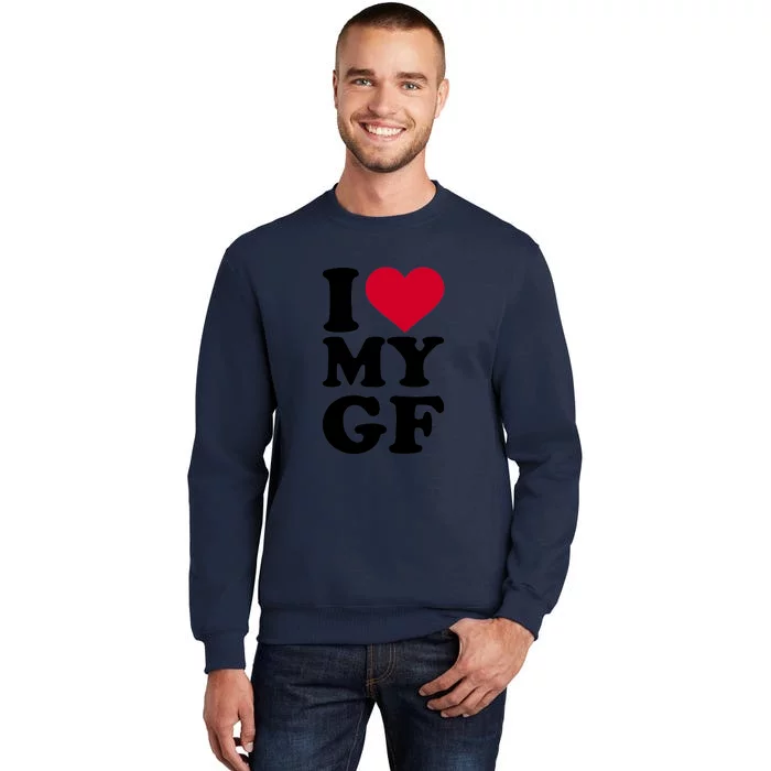 I Love My GF Girlfriend , I Love My GF Sweatshirt