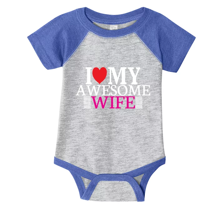 I Love My Awesome Wife Valentines Day Husband Wife Funny Gift Infant Baby Jersey Bodysuit