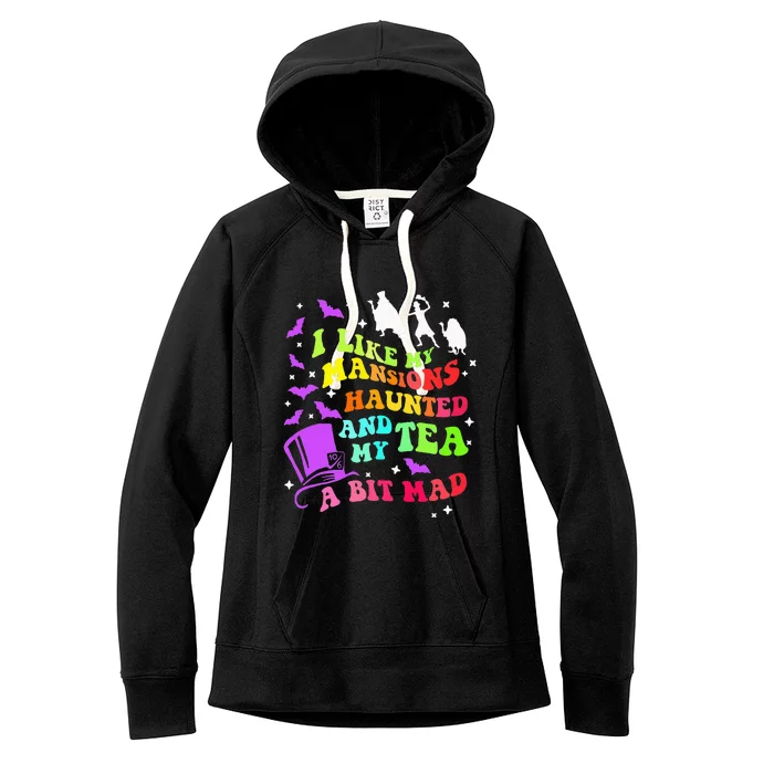 I Like My Mansions Haunted And My Tea A Bit Mad Halloween Women's Fleece Hoodie