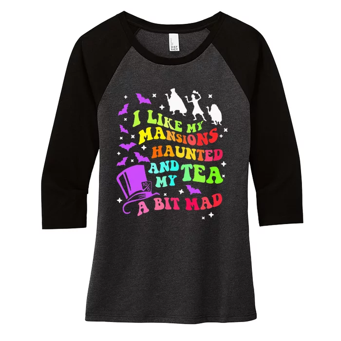 I Like My Mansions Haunted And My Tea A Bit Mad Halloween Women's Tri-Blend 3/4-Sleeve Raglan Shirt