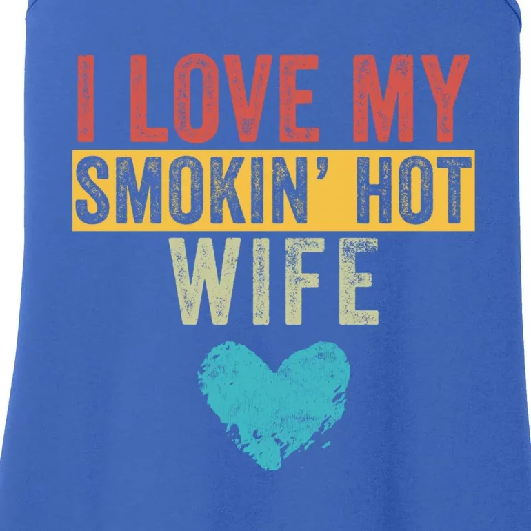 I Love My Smokin Hot Wife Funny Wife Husband Valentines Day Great Gift Ladies Essential Tank