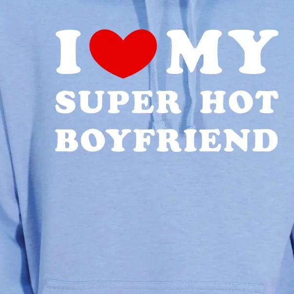 I Love My Super Hot Boyfriend I Heart My Super Hot Boyfriend Unisex Surf Hoodie