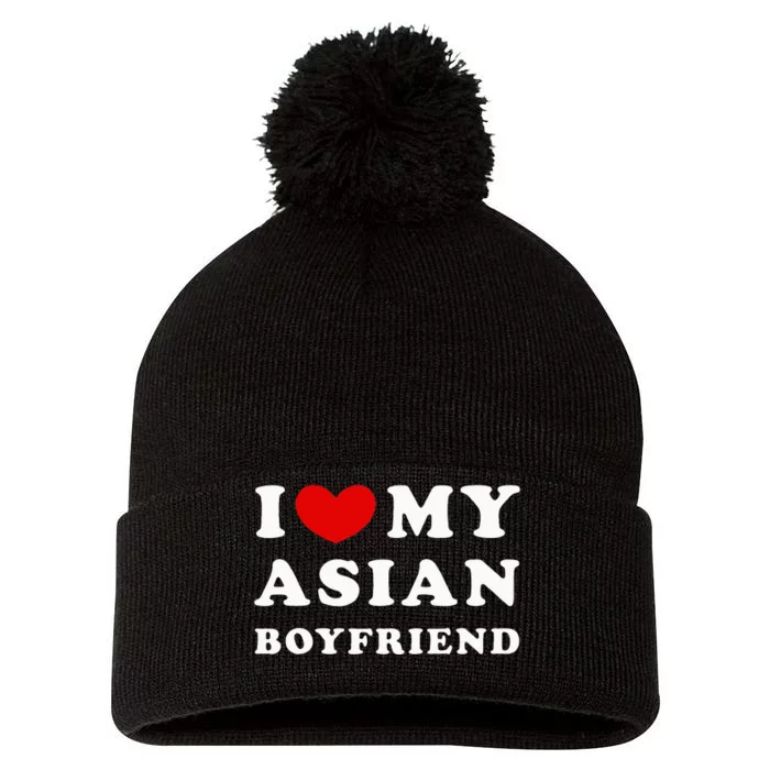 I Love My Asian Boyfriend Pom Pom 12in Knit Beanie