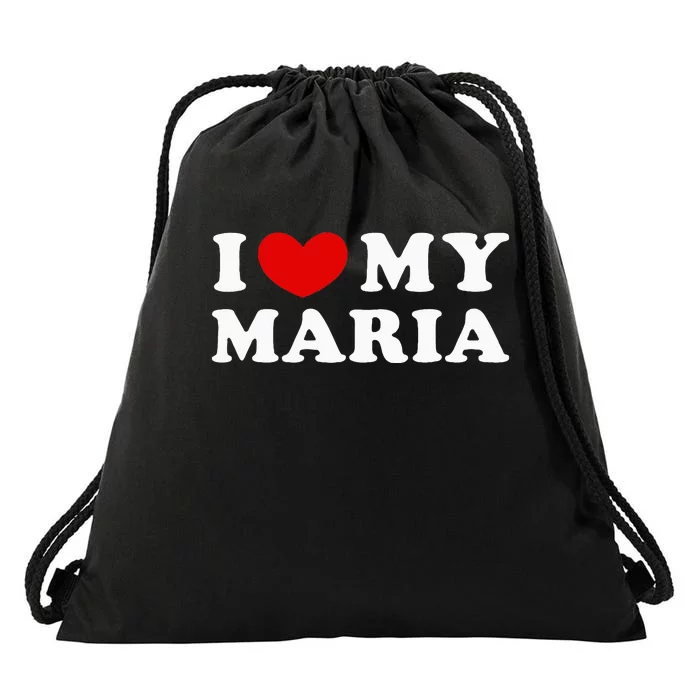 I Love My Maria Drawstring Bag