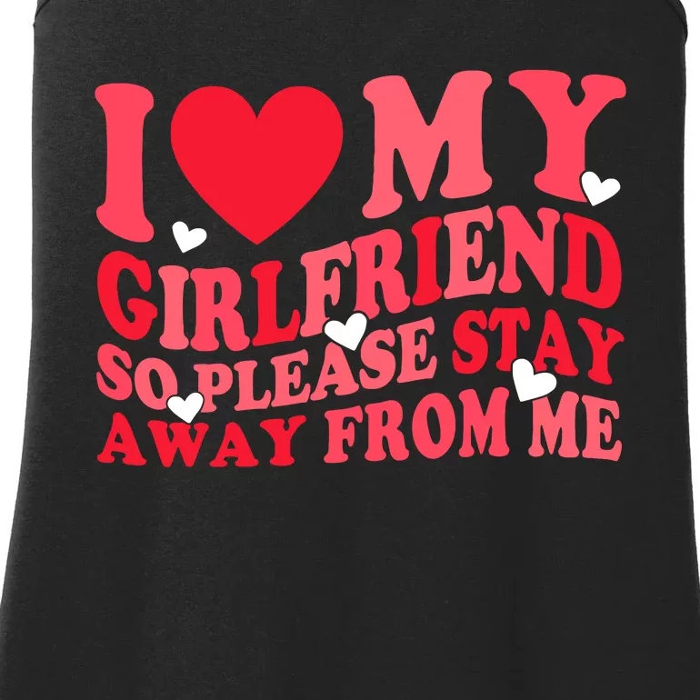 I Love My Girlfriend So Please Stay Away From Me Valentine Ladies Essential Tank