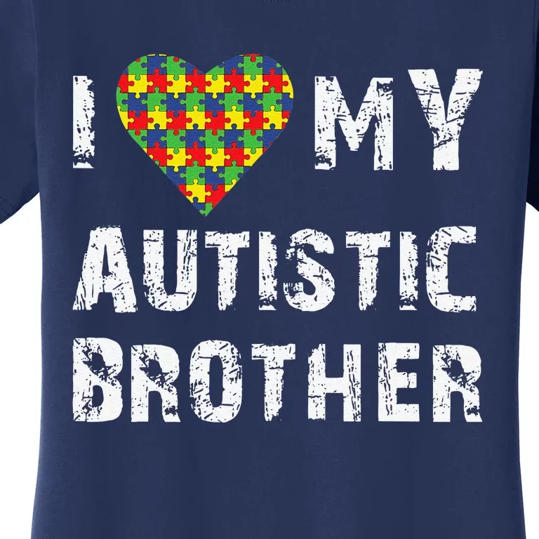 I Love My Autistic Brother Autism Awareness Day Women's T-Shirt