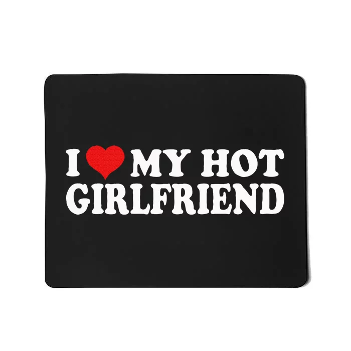 I Love My Girlfriend Mousepad