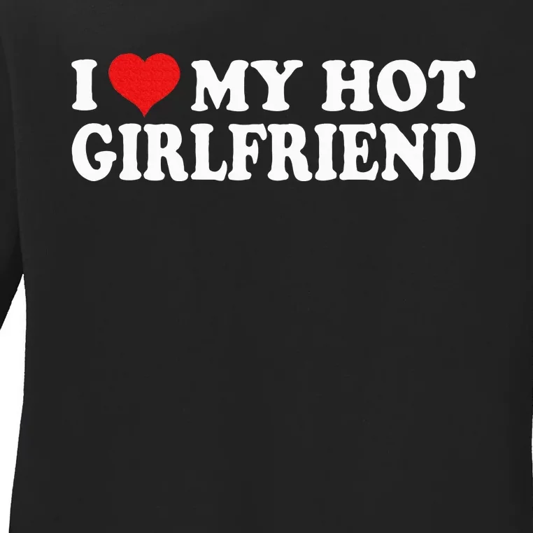 I Love My Girlfriend Ladies Long Sleeve Shirt